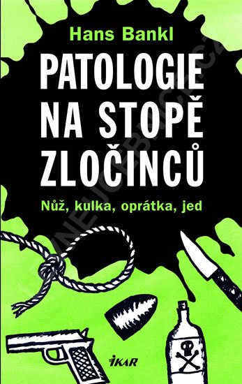 Patologie na stopě zločinu - H.Bankl