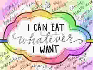 Color full art work with phrase I can eat whatever I want