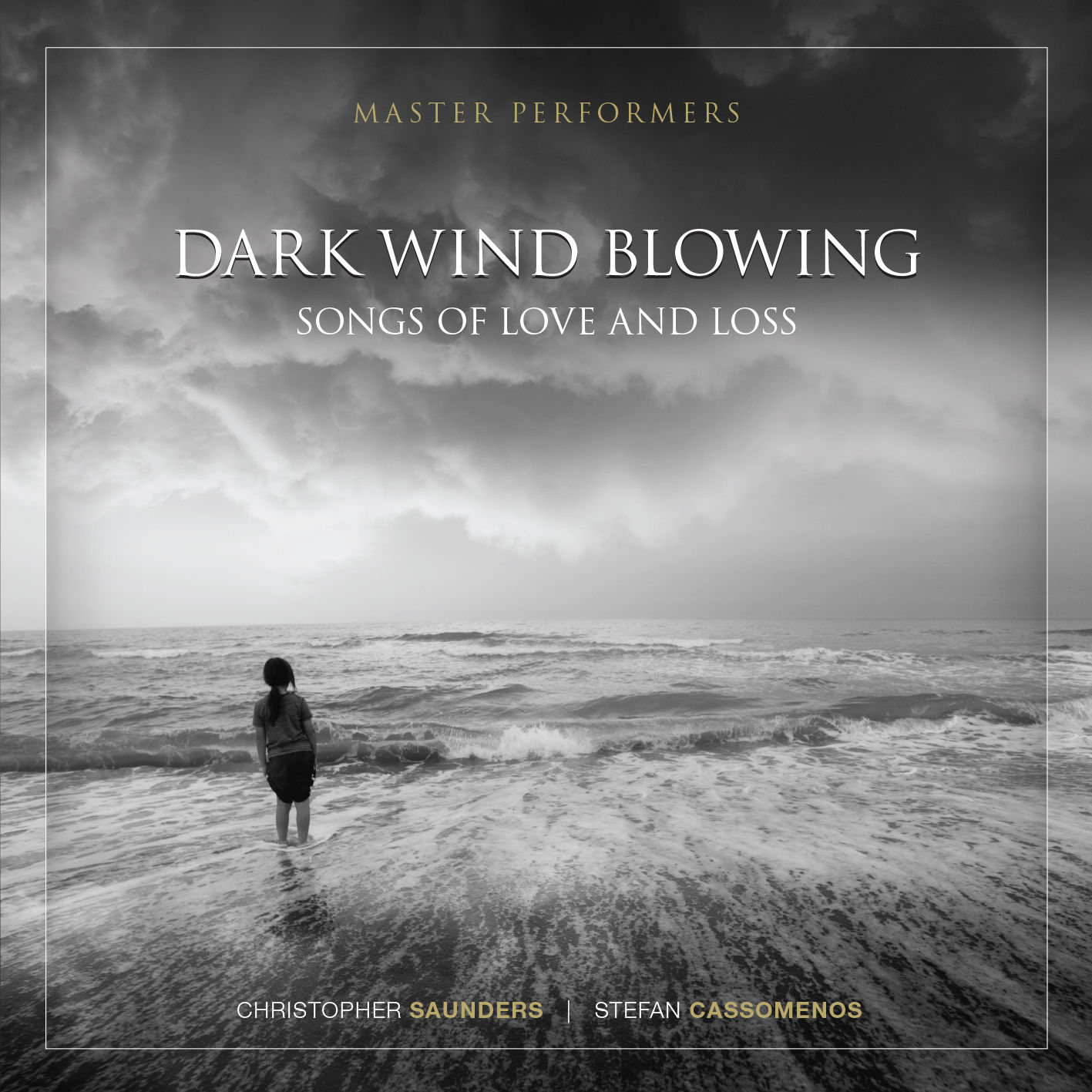 Christopher Saunders, tenor Stefan Cassomenos, piano DARK WIND BLOWING