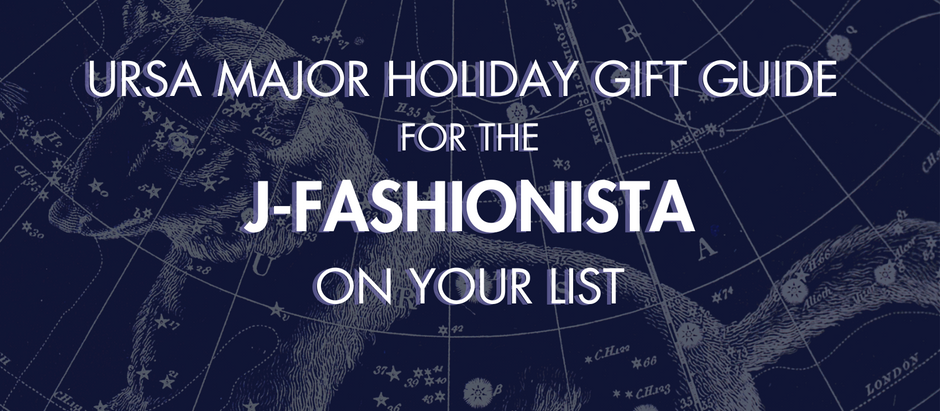 Ursa Major holiday gift guide for the j-fashionista on your list