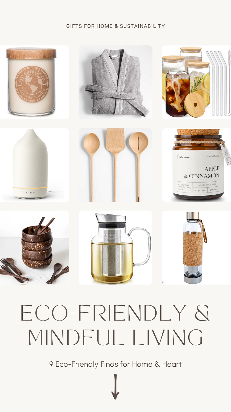 Eco-friendly gifts collage: candles, robe, jars, utensils, diffuser, bowls, and bottle. Text: "Eco-Friendly & Mindful Living." Neutral tones.