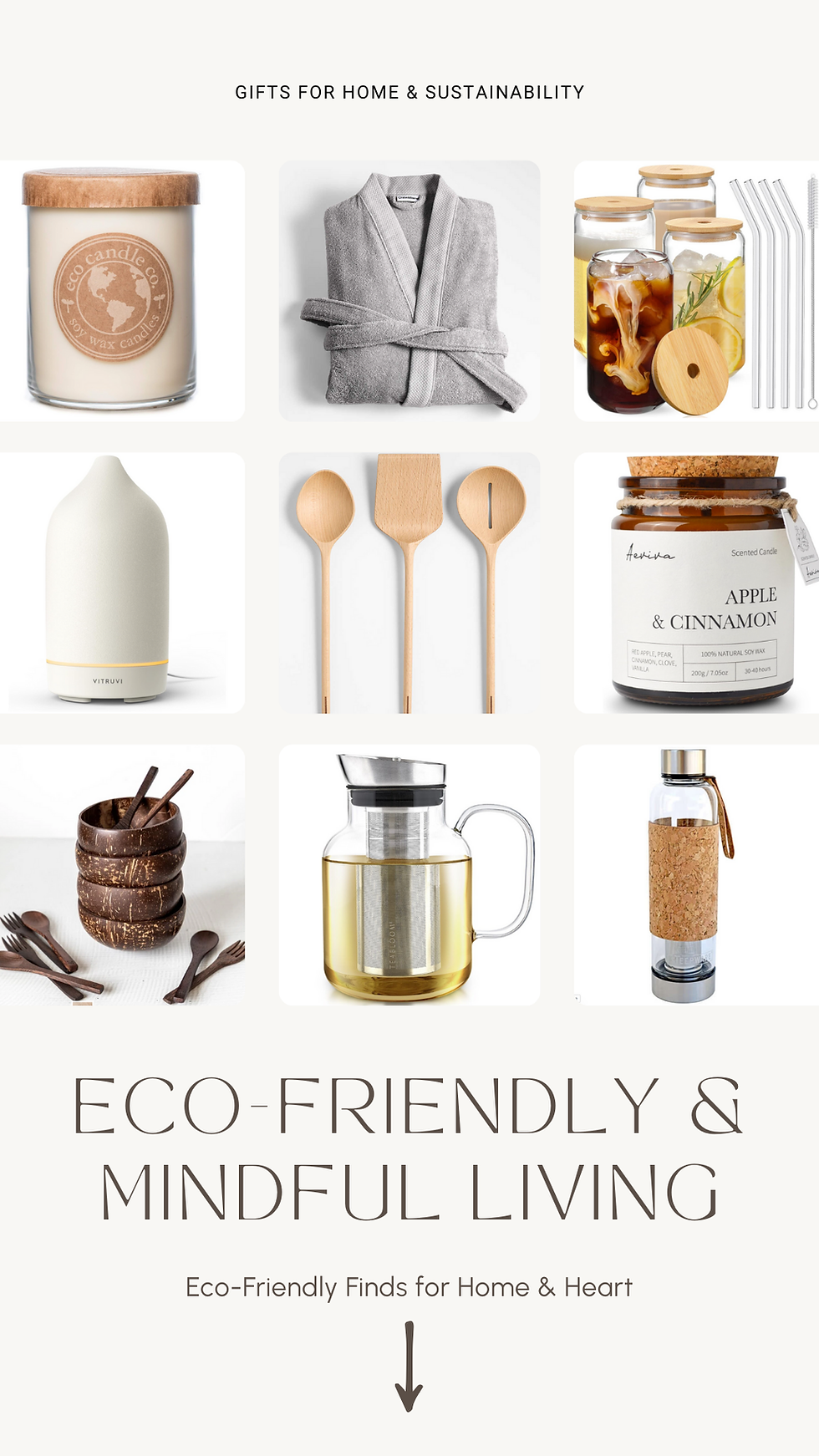 Eco-friendly gifts collage: candles, robe, jars, utensils, diffuser, bowls, and bottle. Text: "Eco-Friendly & Mindful Living." Neutral tones.