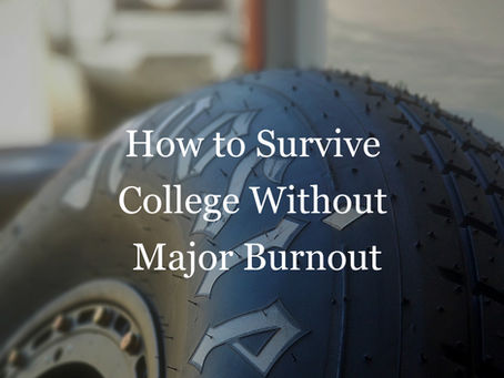 How to Survive College Without Major Burnout