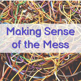 Making Sense of the Mess