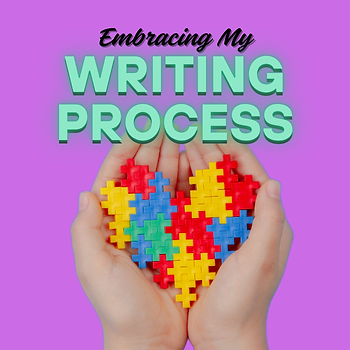 Hands holding colorful interlocking pieces that form a heart with text "Embracing My Writing Process" on a purple background.