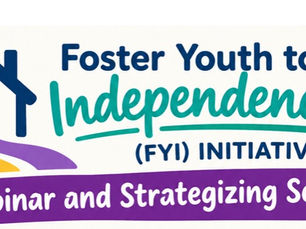 Learn More About the Foster Youth to Independence (FYI) Housing Voucher Program