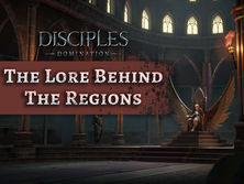 Disciples: Domination | The Lore behind the regions