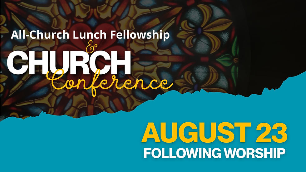 All-Church Lunch Fellowship & Church Conference