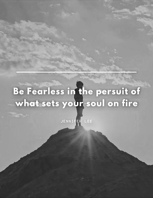 Be Fearless in the persuit of what sets