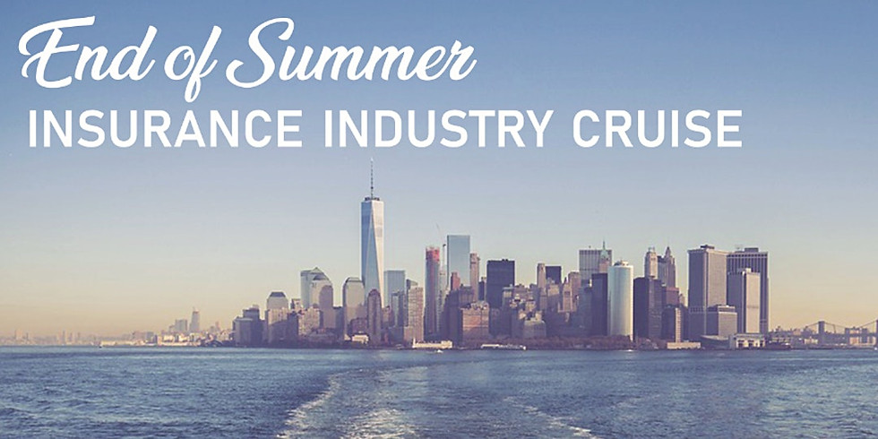 END OF SUMMER - INSURANCE INDUSTRY CRUISE
