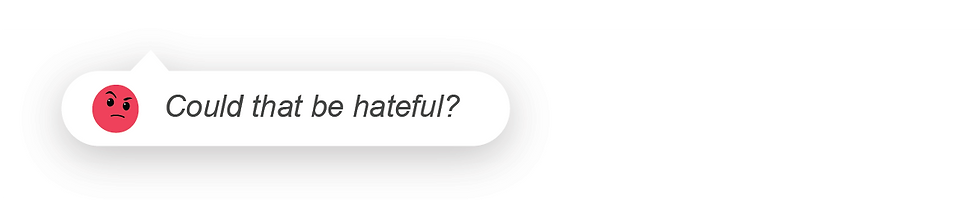 An angry emoji and the words "could that be hateful?"