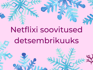 Netflixi soovitused detsembrikuuks