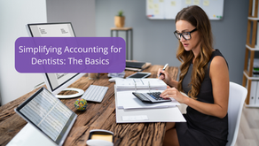 Simplifying Accounting for Dentists: The Basics
