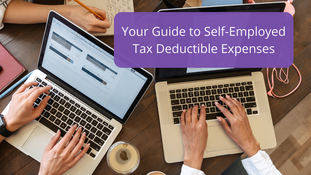 Your Guide to Self-Employed Tax Deductible Expenses