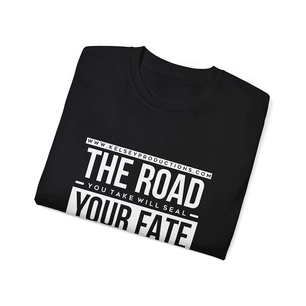 Thumbnail: The Road You Take Will Seal Your Fate (Black Tee Shirt)