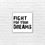 Thumbnail: fight for your dreams art frame in black and white