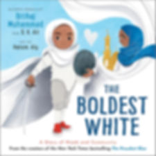 The Boldest White: A Story of Hijab and Community (The Proudest Blue)