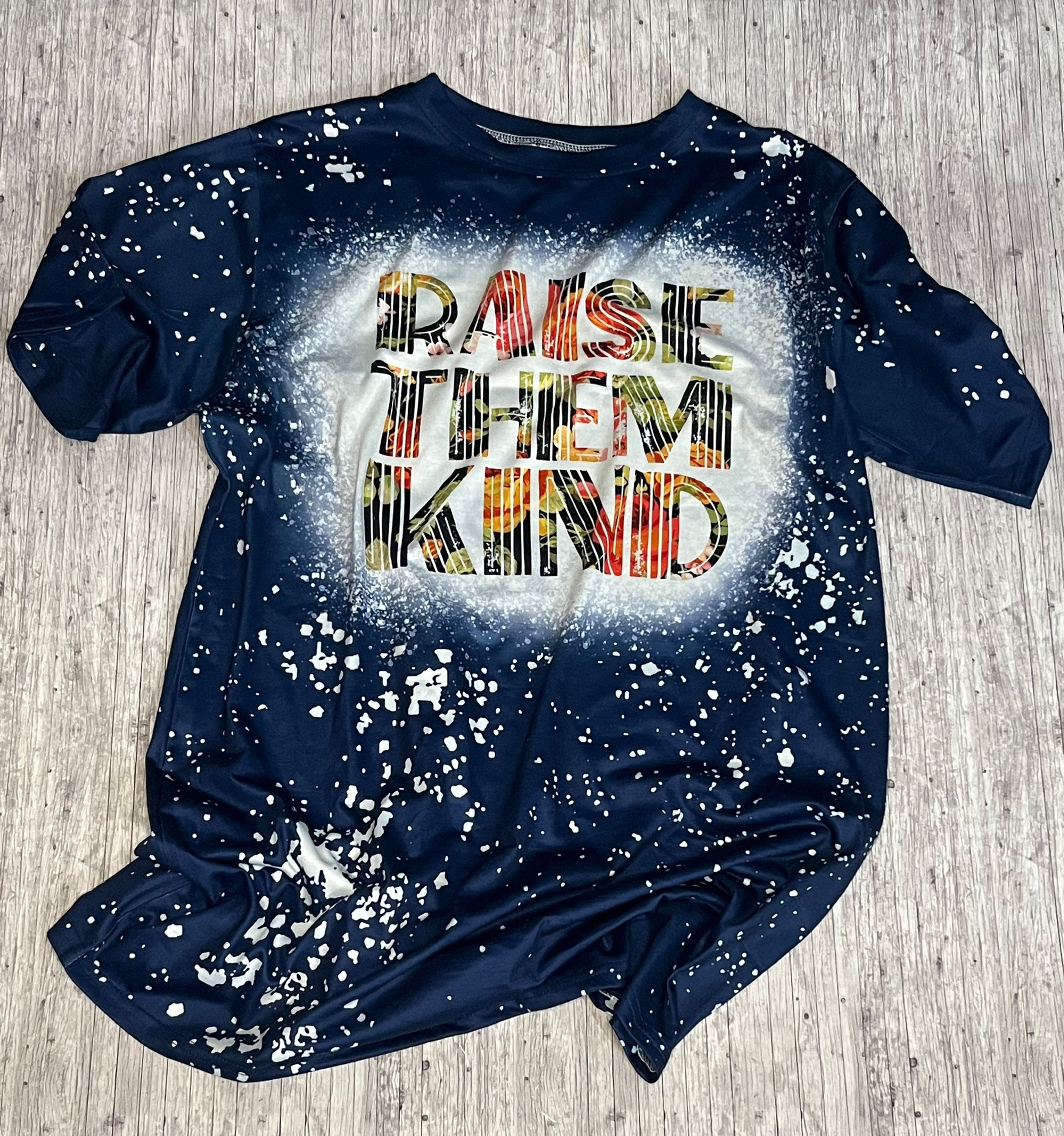 Raise Them Kind tee