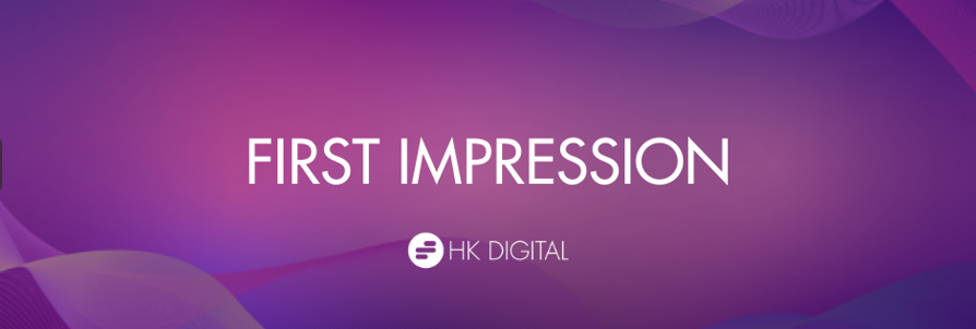 HK Digital Newsletter "First Impression"