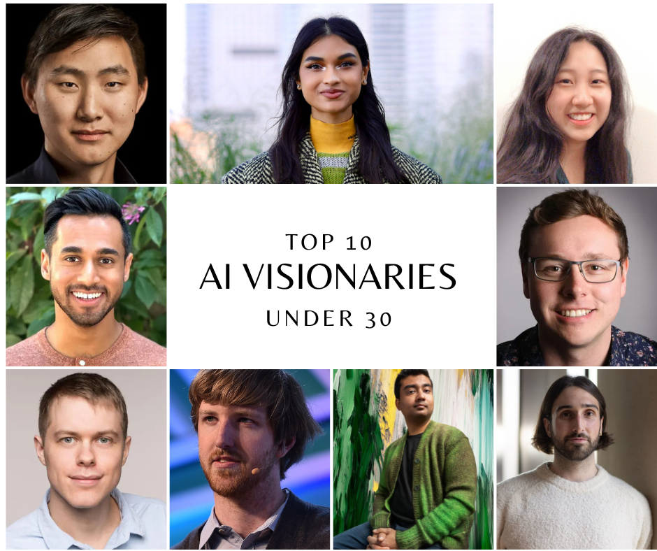 Technology Visionary The Top 10 AI Visionaries Under 30 - Purpose, Sustainability and Security