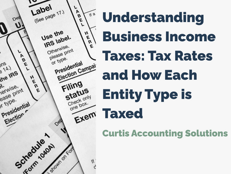 Understanding Business Income Taxes: Tax Rates and How Each Entity Type is Taxed