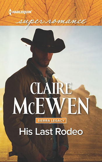 HIS LAST RODEO by Claire McEwen