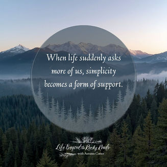 Creating Space for What Matters: Simplifying Life During Uncertain Times