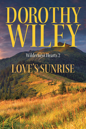 A Reader's Opinion: LOVE'S SUNRISE by Dorothy Wiley