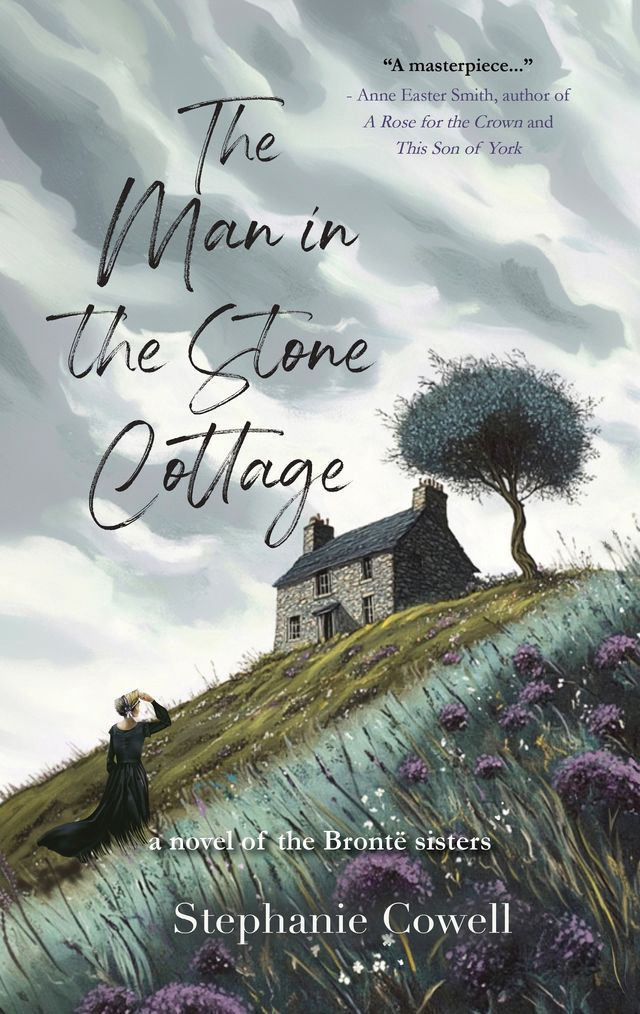 'The Man in the Stone Cottage' by Stephanie Cowell -  Historical Fiction Set in Yorkshire