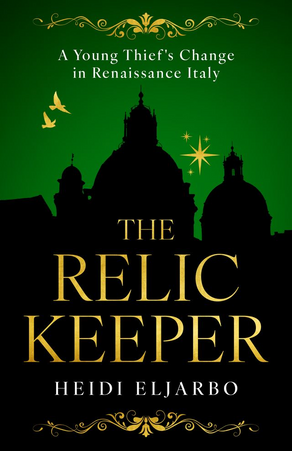 The Relic Keeper – Late-Renaissance Historical Fiction by Heidi Eljarbo