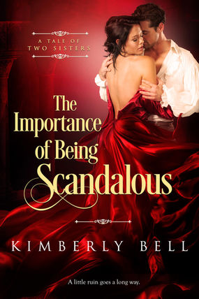 Excerpt: THE IMPORTANCE OF BEING SCANDLOUS by Kimberly Bell