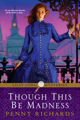 A Reader's Opinion: THOUGH THIS BE MADNESS by Penny Richards
