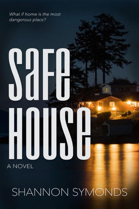 SAFE HOUSE by Shannon Symonds, released by Bonneville an imprint of Cedar Fort