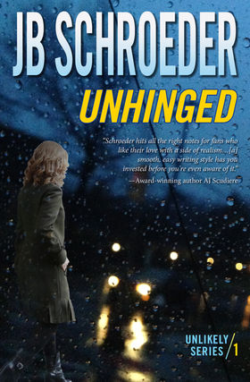 A Reader's Opinion: UNHINGED by JB Schroeder