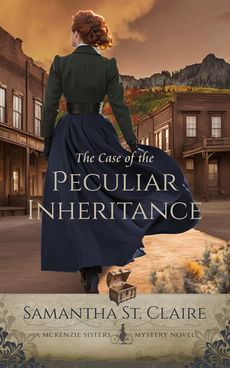 Drama and Mystery in THE CASE OF THE PECULIAR INHERITANCE by Samantha St. Claire