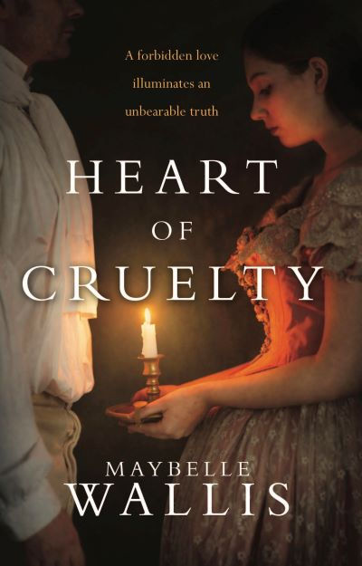 Heart of Cruelty by Maybelle Wallis