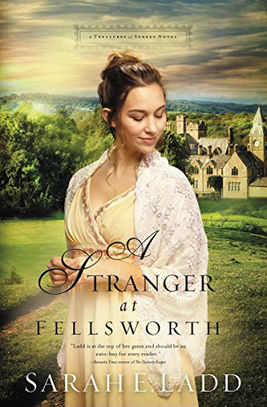 A STRANGER AT FELLSWORTH by Sarah E. Ladd - A Reader's Opinion