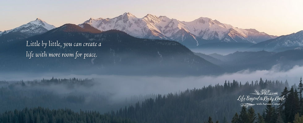 Snowy mountains under a sunrise with misty forests below. Text: "Little by little, you can create a life with more room for peace."