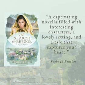 A SEARCH FOR REFUGE by Kristi Ann Hunter - 3 Lessons Learned and A Reader's Opinion