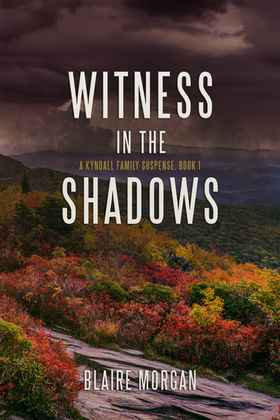 Witness in the Shadows by Blaire Morgan: Survival, Suspense, and Romance