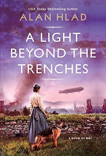 A LIGHT BEYOND THE TRENCHES by Alan Hlad 