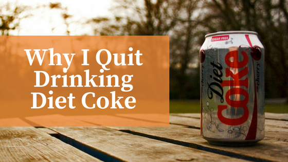 Lipstick And Lunges - Why I quit drinking Diet Coke