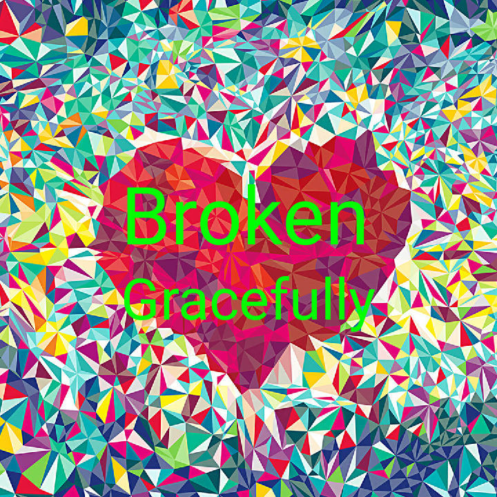 Broken Gracefully Pt 1