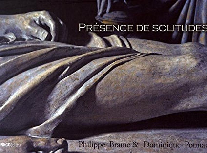 « Présence de Solitudes » Philippe Brame et Dominique Ponnau