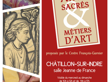 Arts sacrés & Métiers d'art // Exposition du 13sept./20 oct. 2019 - Châtillon/Indre