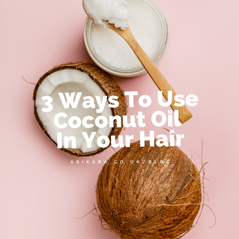 3 Ways To Use Coconut Oil For Natural Hair | Nature's Best Kept Secret