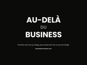 Au-delà du Business : ce que ça veut vraiment dire