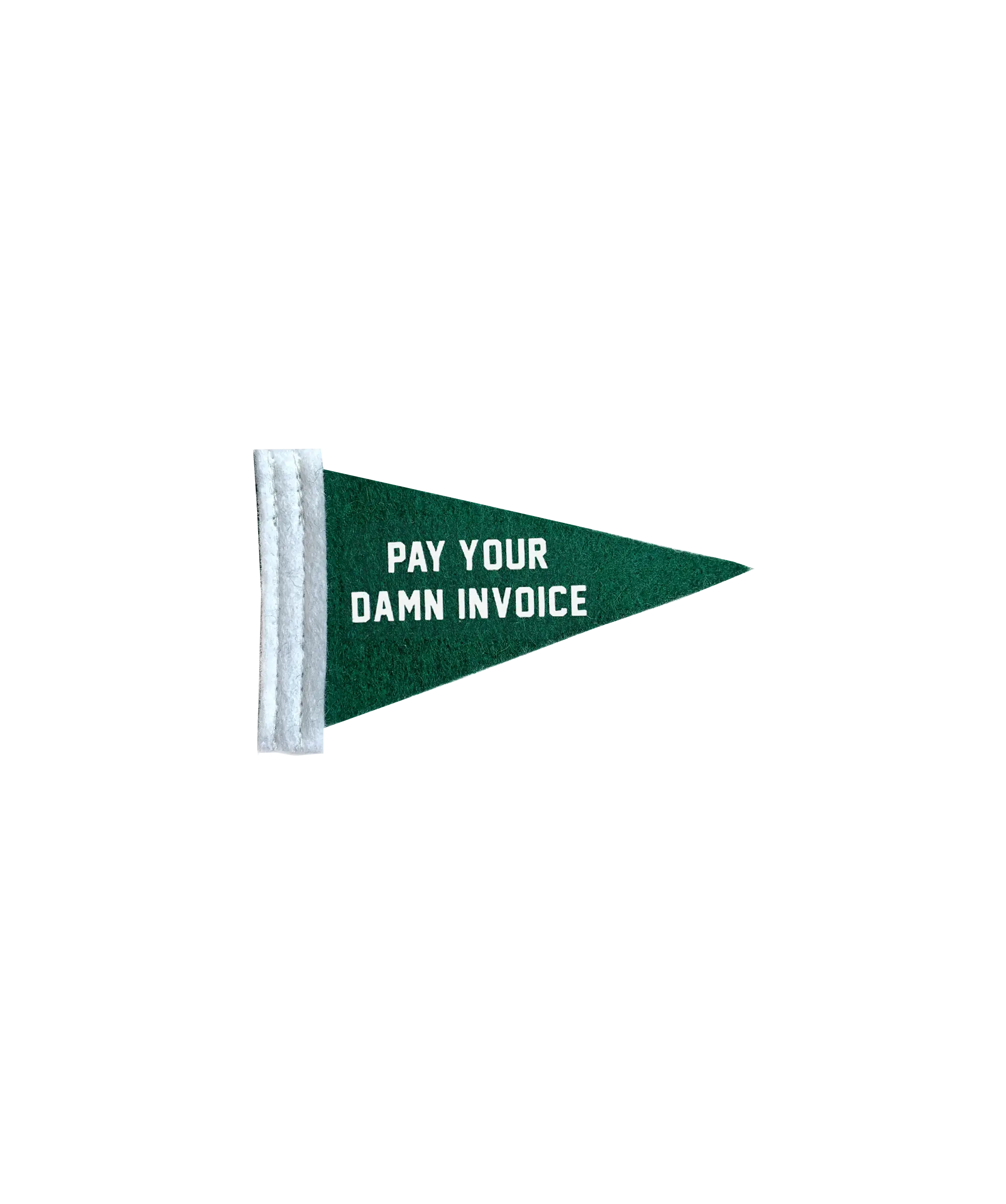 Pay Up Mini Pennant/Pay Your Damn Invoice