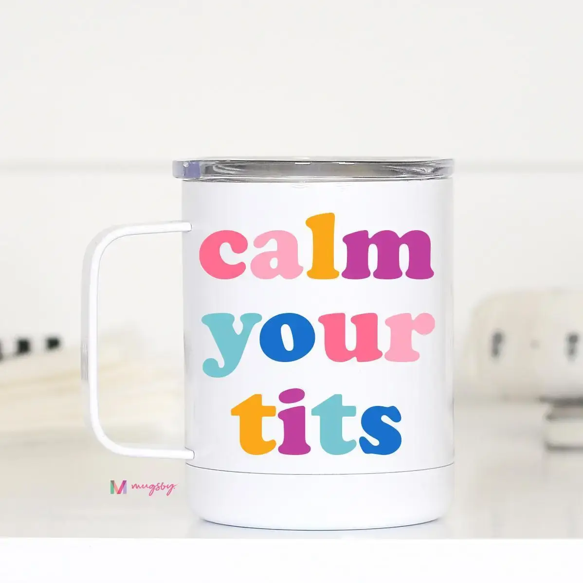 Calm Your Tits Travel Mug w/Handle