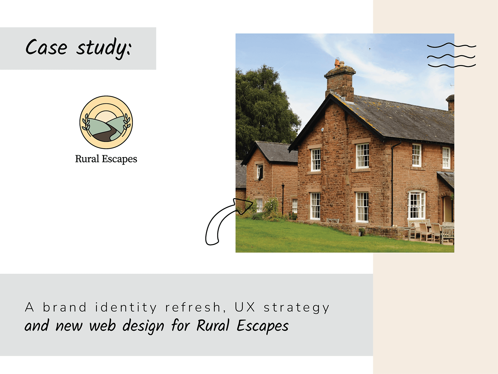 A case study slide for Rural Escapes featuring a photograph of traditional red brick countryside cottages. The text reads: "A brand identity refresh, UX strategy and new web design for Rural Escapes.